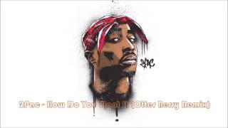 2Pac - How Do You Want It (Otter Berry Remix)