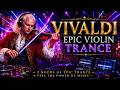1 Hour Of Epic Violin Trance Vivaldi Reborn Powerful Classical EDM Mix 