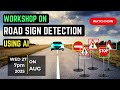 WORKSHOP ON ROAD SIGN DETECTION USING AI