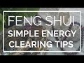 Clear the energy 9 simple feng shui energy clearing tips