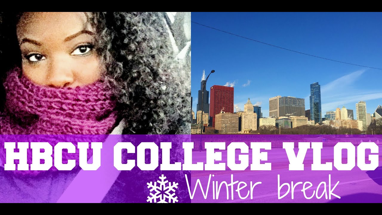 hbcu-college-vlog-the-end-of-winter-break-chicago-youtube
