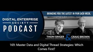 169: MASTER DATA AND DIGITAL THREAD STRATEGIES: WHICH COMES FIRST?