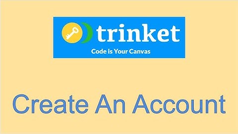 CREATE A TRINKET ACCOUNT