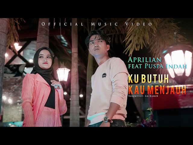 Aprilian Ft. Puspa Indah - Ku Butuh Kau Menjauh (Official Music Video) class=