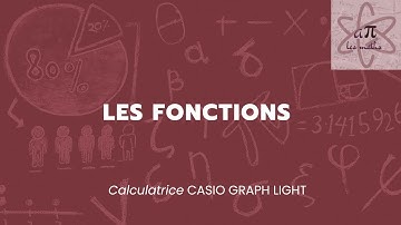 Les fonctions - Tutoriel CASIO GRAPH LIGHT