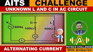 ALTERNATING CURRENT| AITS CHALLENGE| UNKNOWN L AND C| PHASOR DIAGRAM| COMPLEX NUMBERS| SPECIAL CASE
