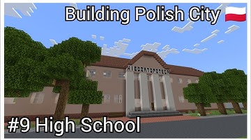 High school - Building Polish City PT.9 [Minecraft Cinematic]