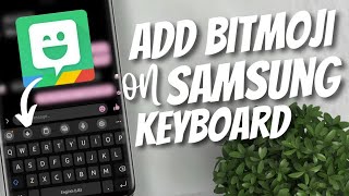 How to add Bitmoji on Samsung Keyboard 2022