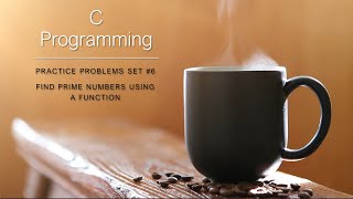 Practice problem set #6 (find prime numbers using a function)