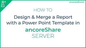 Design a PowerPoint Report and Merge it with an existing Template in ancoreShare Server