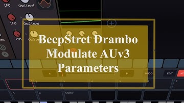 BeepStreet Drambo - Tutorial Part 53: Modulate AUv3 Parameters Method 1
