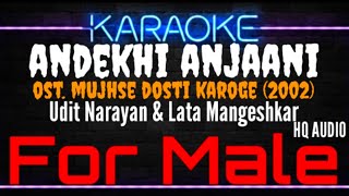 Karaoke Andekhi Anjaani ( For Male ) - Udit Narayan & Lata Mangeshkar Ost. Mujhse Dosti Karoge