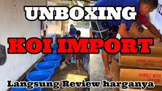 UNBOXING KOI IMPORT LANGSUNG DI REVIEW HARGANYA❗pilih duluan sesuai selera kalian bos bosku❗