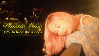 Watch Behind The Scenes Plastic Love video