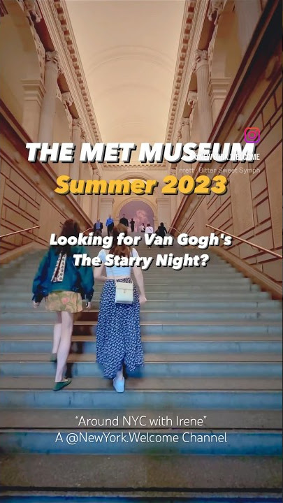 Van Gogh & The Starry Night | The Met Museum Nyc | Summer 2023 - Youtube