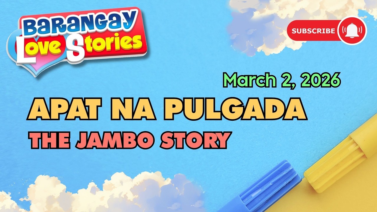 APAT NA PULGADA - JAMBO | BARANGAY LOVE STORIES | PAPA DUDUT STORIES | MARCH 2, 2026