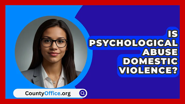 Is Psychological Abuse Domestic Violence? - CountyOffice.org
