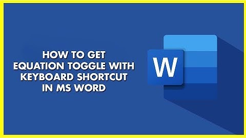 How to Toggle Equation Editor in MS Word Using Keyboard Shortcut || MS Word Shortcut Keys