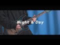 Mr.FanTastiC / Night &amp; Day 弾いてみた【ギター】