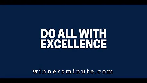 Do All With Excellence | The Winner's Minute With Mac Hammond