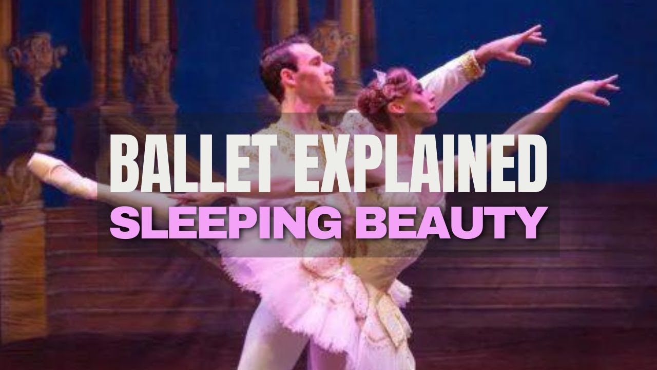 Sleeping Beauty Ballet Explained YouTube Sleeping Beauty Ballet Explained YouTube