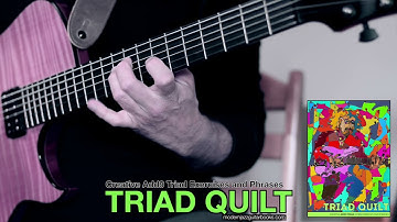 TRIAD QUILT - Creative Add9 Triad (3125) Exercises and Phrases - Coming Soon...