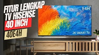 UPDATE FITUR LENGKAP SMART TV HISENSE 40 INCH || HISENSE 40E4H