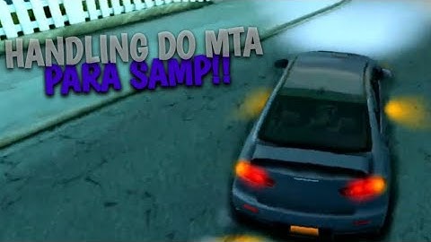 HANDLING CONVERTIDA DO MTA PARA SAMP ANDROID / PC