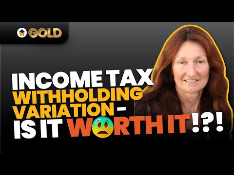 Income Tax Withholding Variation – Is it worth it!?!