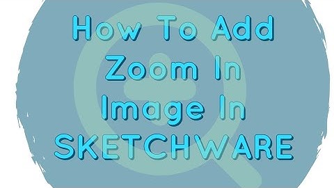 How To Create Zoomable Image In Sketchware