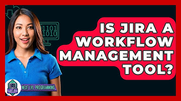 Is Jira A Workflow Management Tool? - Next LVL Programming