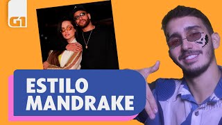 Mandrake': descubra o que é o estilo que viralizou e virou tema de música e  desafios para influenciadores, Pop & Arte