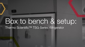 Box to bench & setup: Thermo Scientific™ TSG Series refrigerator