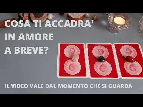 Cosa ti accadrà in amore a breve??Il video vale dal momento che si guarda