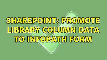 Sharepoint: Promote Library Column Data To Infopath Form (2 Solutions!!)