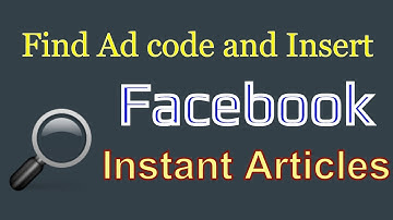 How to Find Ad Code and Insert into Facebook Instant Articles
