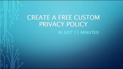 Create a FREE Custom Privacy Policy