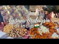 Bazaar malaysia di india   harga mahal 3x ganda