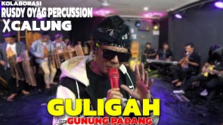 KOLABORASI RUSDY OYAG PERCUSSION X CALUNG | GULIGAH MEDLEY GUNUNG PADANG - CEU TARSIH