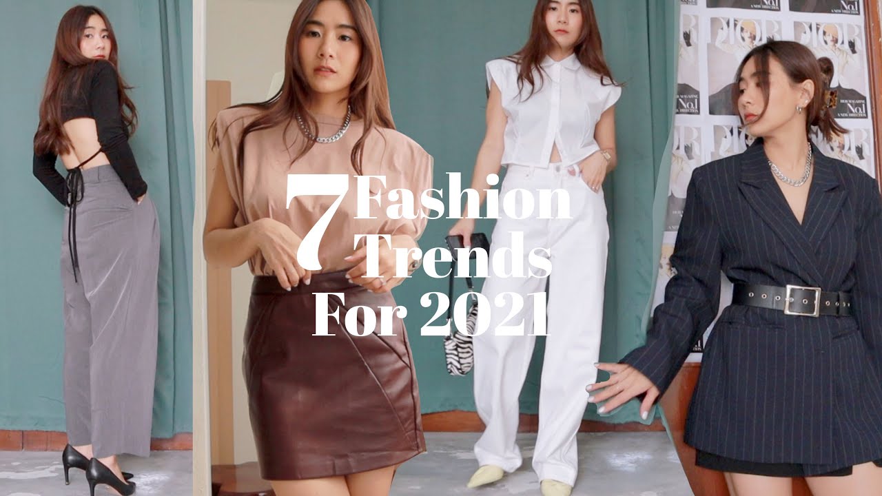 แต่งตัวอะไรดีในปี 2021!! | 7 Fashion Trends