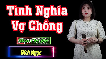 Nhạc Chế Đời l Tình Nghĩa Vợ Chồng - Bích Ngọc l Vợ Chồng Với Nhau Nên Chung Thủy  l Danh Tuấn Trung