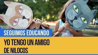 Video thumbnail of ""Yo tengo un amigo" de Nilocos - Seguimos Educando"