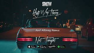 Snow Tha Product - Not Tonight (Anil Altinay Remix) Resimi