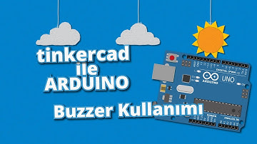 Tinkercad ile Arduino Dersleri 22 - Buzzer Kullanımı