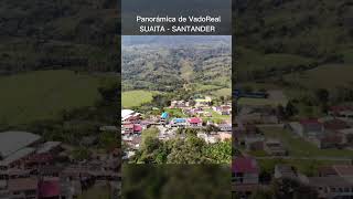 Panorámica de VadoReal en Suaita Santander