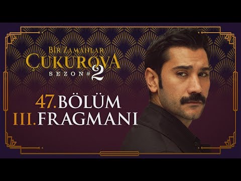 Bir Zamanlar Çukurova 47. Bölüm 3. Fragmanı