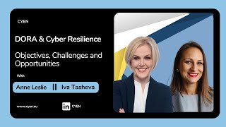 DORA & Cyber Resilience: Objectives, Challenges and Opportunities with Anne Leslie