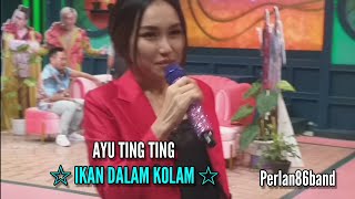 Video thumbnail of "Ayu Ting Ting - Ikan Dalam Kolam -  Live Perlan86 Band -"