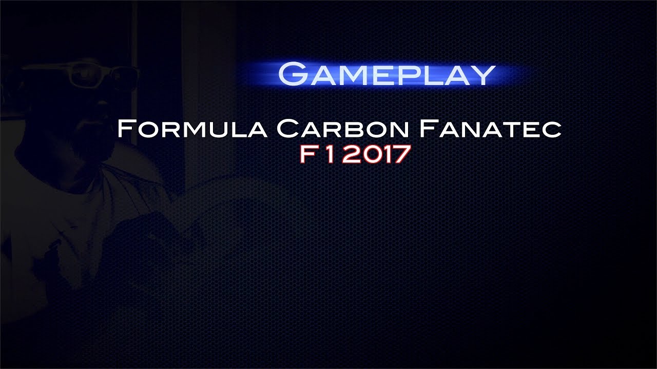 Gameplay: F1 2017 avec le Formula Carbon de Fanatec