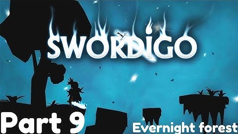 Swordigo gameplay part 9 : Evernight forest